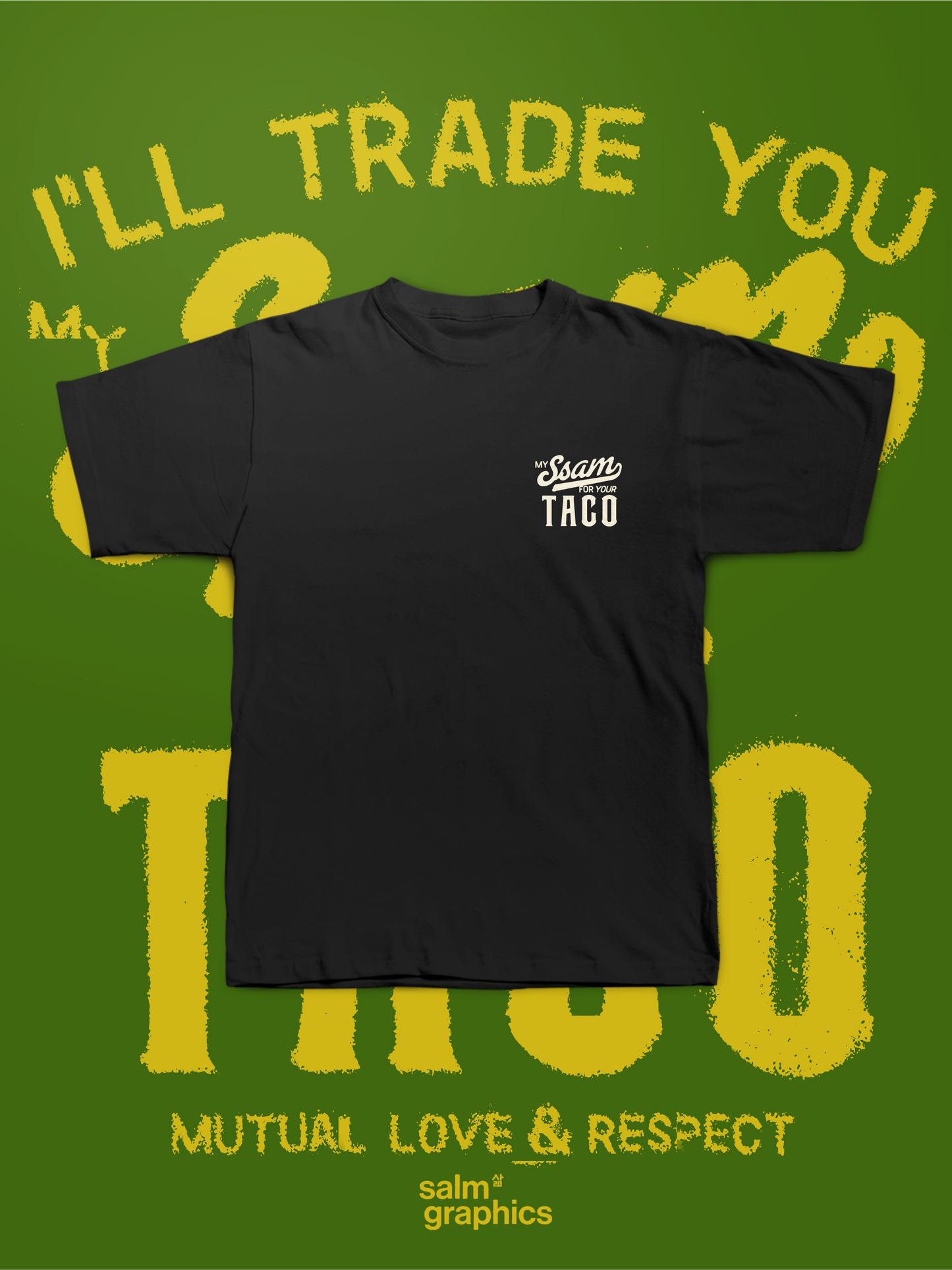 MY SSAM FOR YOUR TACO T-SHIRT