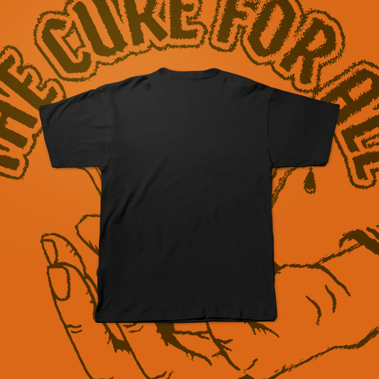 THE CURE FOR ALL T-SHIRT