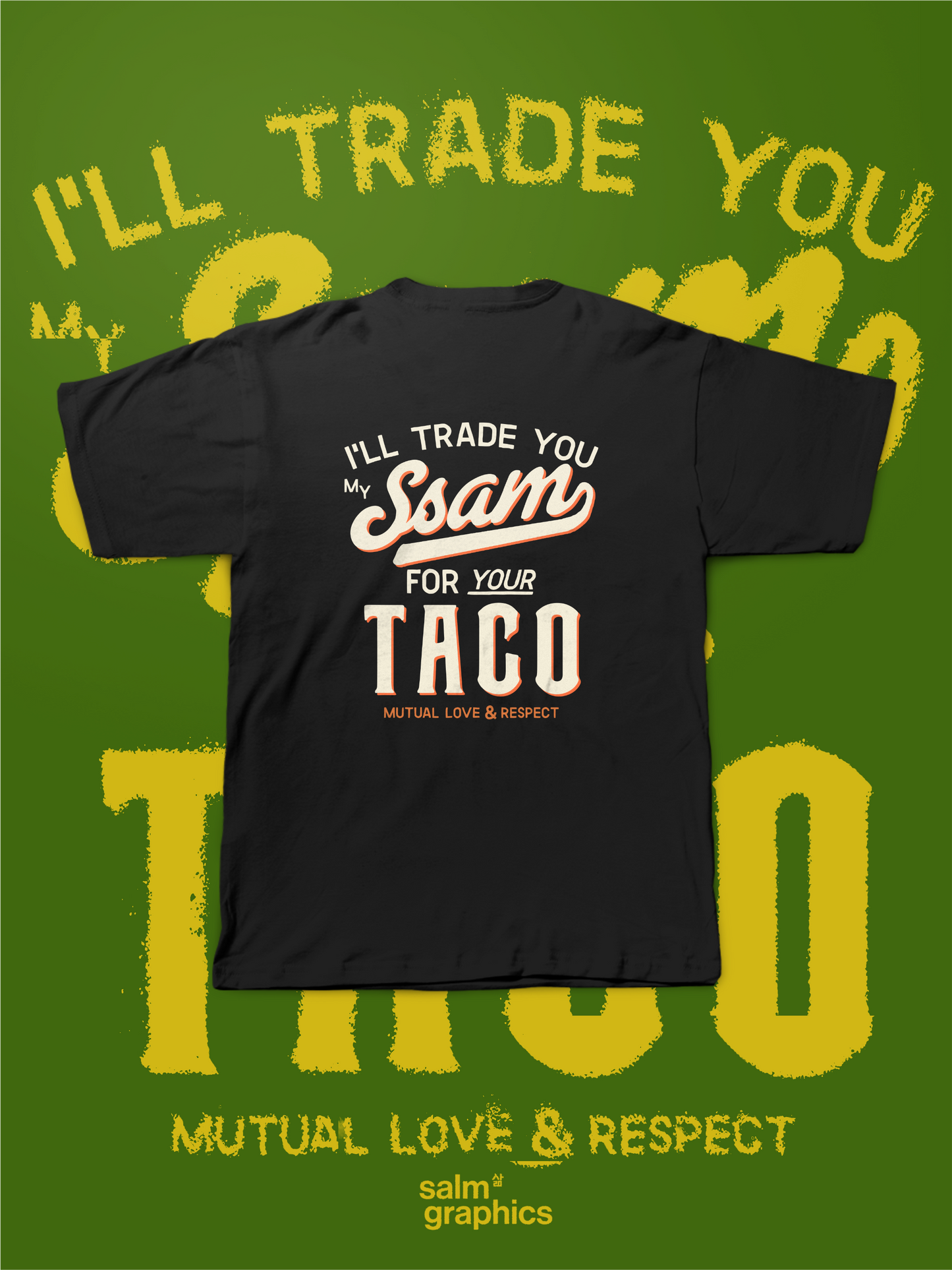 MY SSAM FOR YOUR TACO T-SHIRT