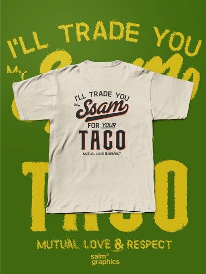 MY SSAM FOR YOUR TACO T-SHIRT