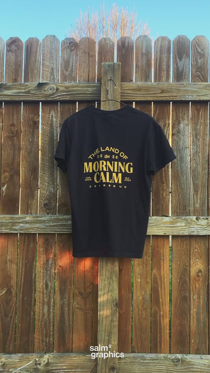 THE LAND OF THE MORNING CALM T-SHIRT